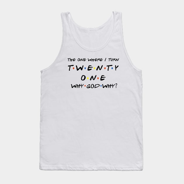 Funny Turning 21 Tank Top by TheMoonlitPorch